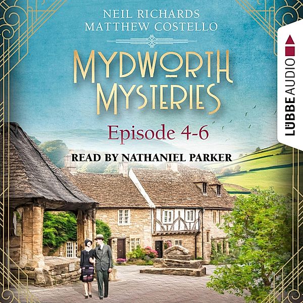 A Cosy Historical Mystery Compilation - Mydworth Mysteries: Historical Mystery Compilation - 2 - Episode 4-6, Matthew Costello, Neil Richards