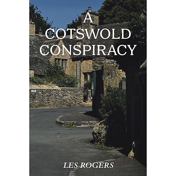 A Cotswold Conspiracy, Les Rogers