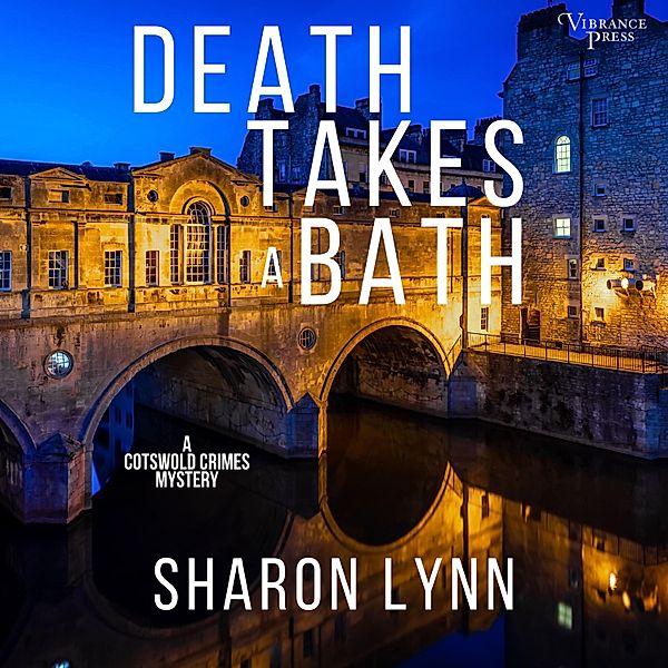 A Cotswold Crimes Mystery - 1 - Death Takes a Bath, Sharon Lynn