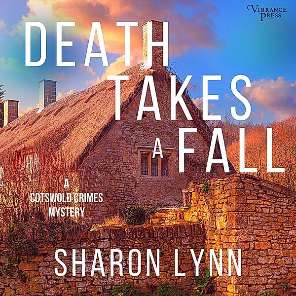 A Cotswold Crimes Mystery - 2 - Death Takes a Fall, Sharon Lynn