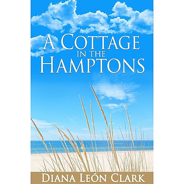 A Cottage in the Hamptons (Points of the Compass, #1) / Points of the Compass, Diana Leon Clark