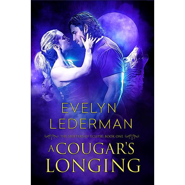 A Cougar's Longing (The Shifters of Eclipse, #1) / The Shifters of Eclipse, Evelyn Lederman