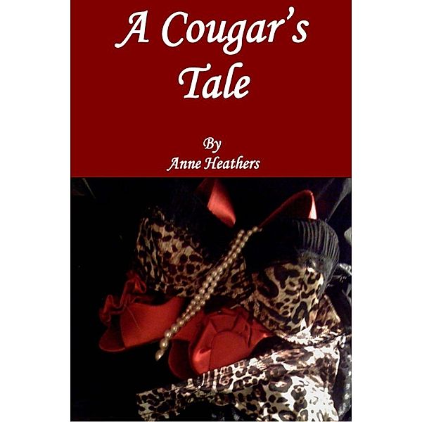 A Cougar's Tale, Anne Heathers