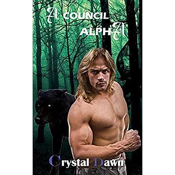 A Council Alpha (Keepers of the Land, #2) / Keepers of the Land, Crystal Dawn