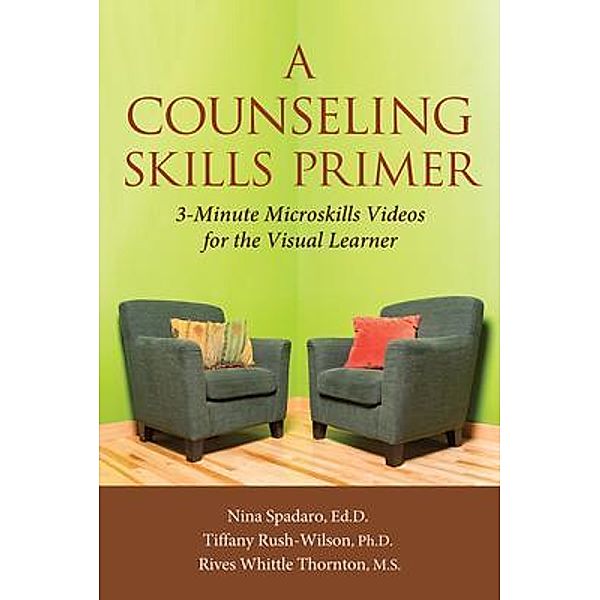 A Counseling Skills Primer, Ed. D Spadaro, Rush-Wilson, Whittle Thornton