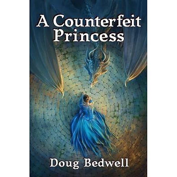 A Counterfeit Princess, Doug Bedwell