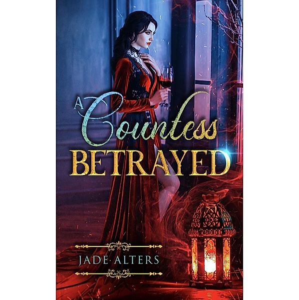 A Countess Betrayed (Secrets of Storyville, #1) / Secrets of Storyville, Jade Alters