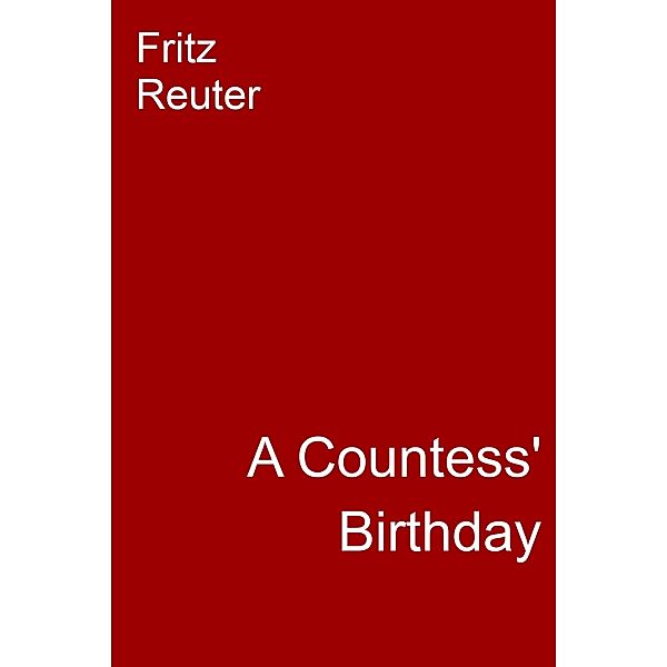 A Countess' Birthday, Fritz Reuter
