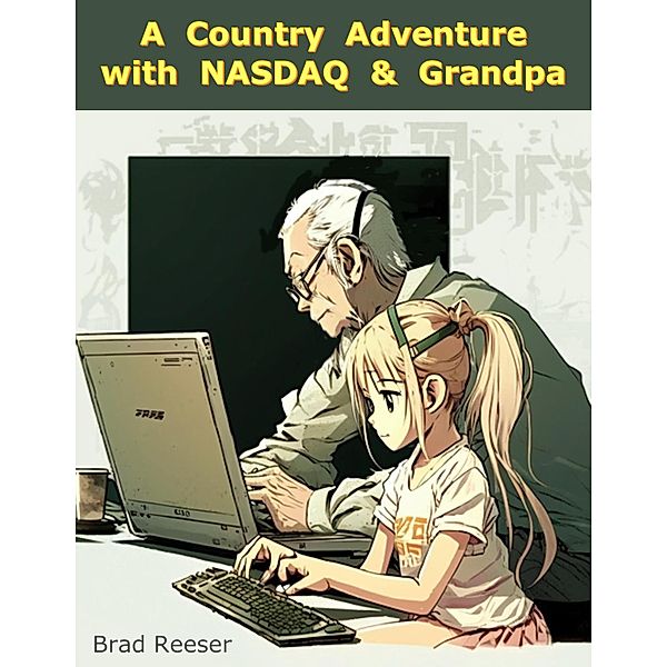 A Country Adventure with NASDAQ & Grandpa, Brad Reeser