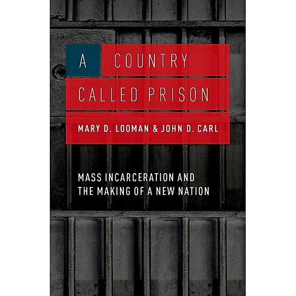 A Country Called Prison, Mary D. Looman, John D. Carl