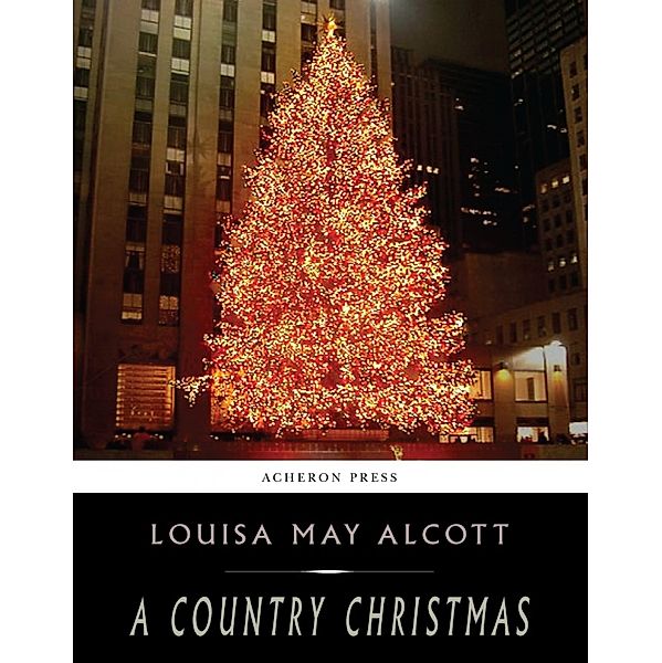 A Country Christmas, Louisa May Alcott