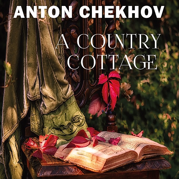 A Country Cottage, Anton Chekhov