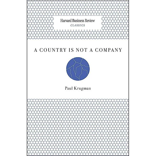 A Country Is Not a Company / Harvard Business Review Classics, Paul Krugman