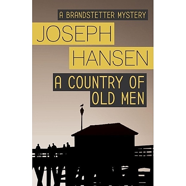A Country of Old Men / Dave Brandstetter, Joseph Hansen