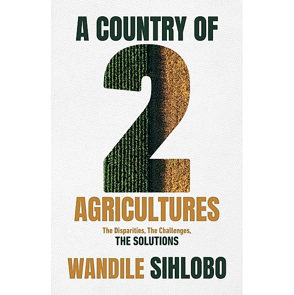 A Country of Two Agricultures, Wandile Sihlobo