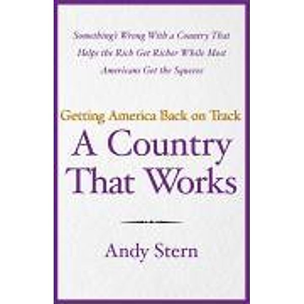 A Country That Works, Andy Stern