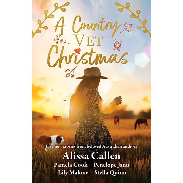 A Country Vet Christmas, Lily Malone, Alissa Callen, Penelope Janu, Stella Quinn, Pamela Cook