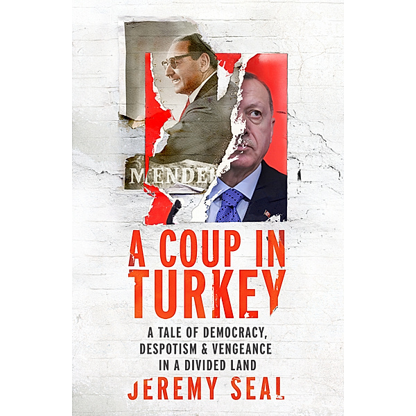 A Coup in Turkey, Jeremy Seal