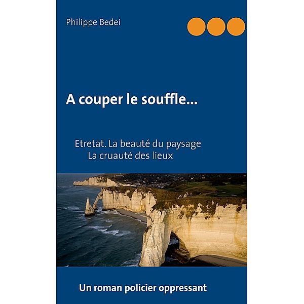 A couper le souffle..., Philippe Bedei