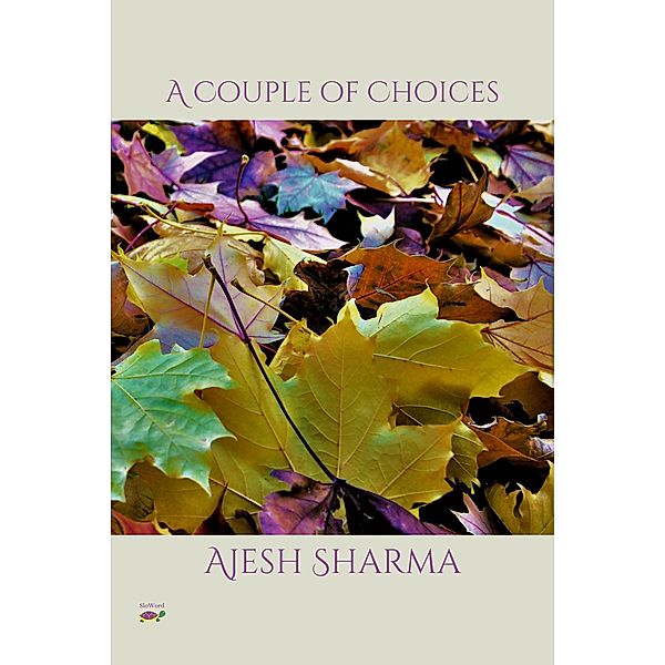 A Couple of Choices, Ajesh Sharma