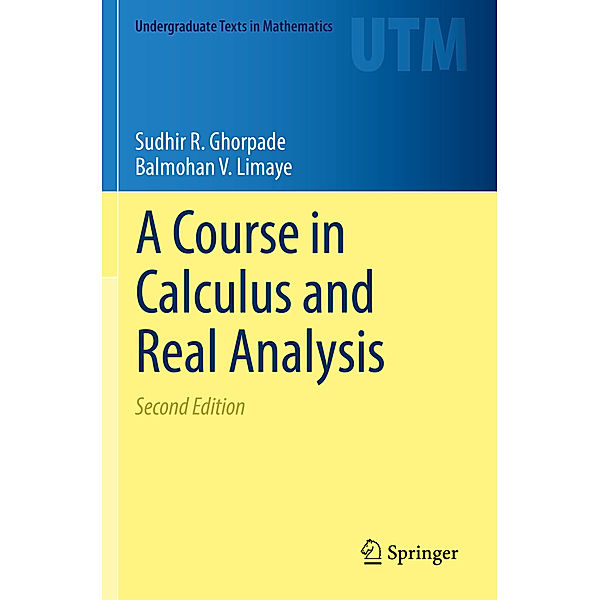 A Course in Calculus and Real Analysis, Sudhir R. Ghorpade, Balmohan V. Limaye