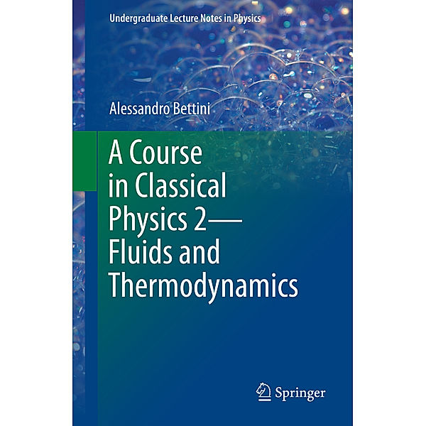 A Course in Classical Physics 2 - Fluids and Thermodynamics, Alessandro Bettini