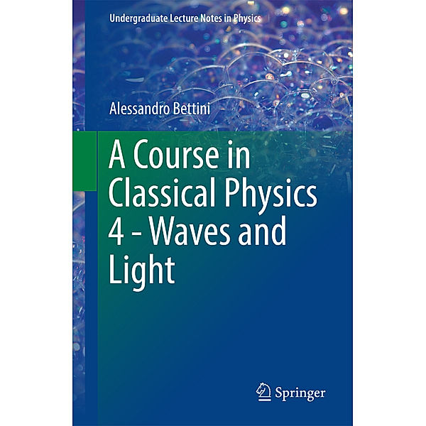 A Course in Classical Physics 4 - Waves and Light, Alessandro Bettini