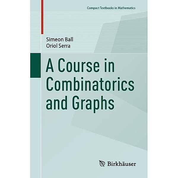 A Course in Combinatorics and Graphs, Simeon Ball, Oriol Serra
