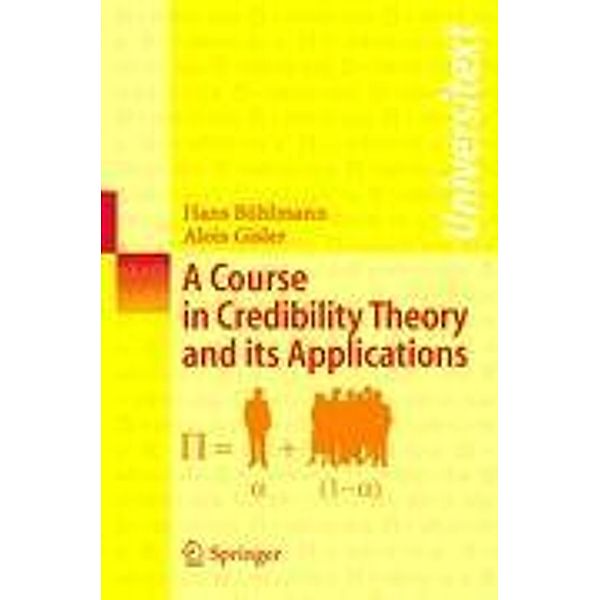 A Course in Credibility Theory and its Applications, Hans Bühlmann, Alois Gisler