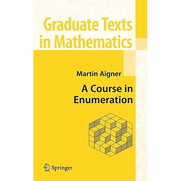 A Course in Enumeration / Graduate Texts in Mathematics Bd.238, Martin Aigner