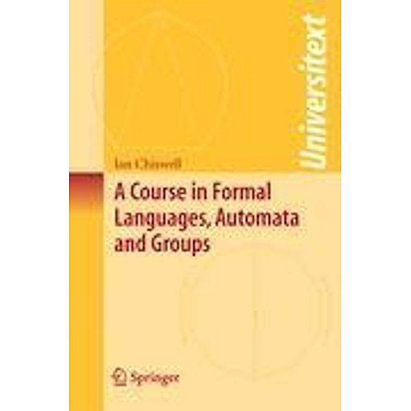 A Course in Formal Languages, Automata and Groups, Ian M. Chiswell