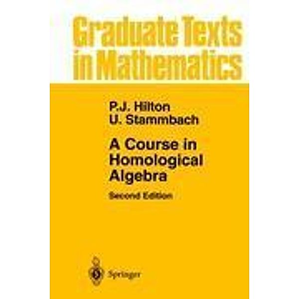 A Course in Homological Algebra, Peter J. Hilton, Urs Stammbach