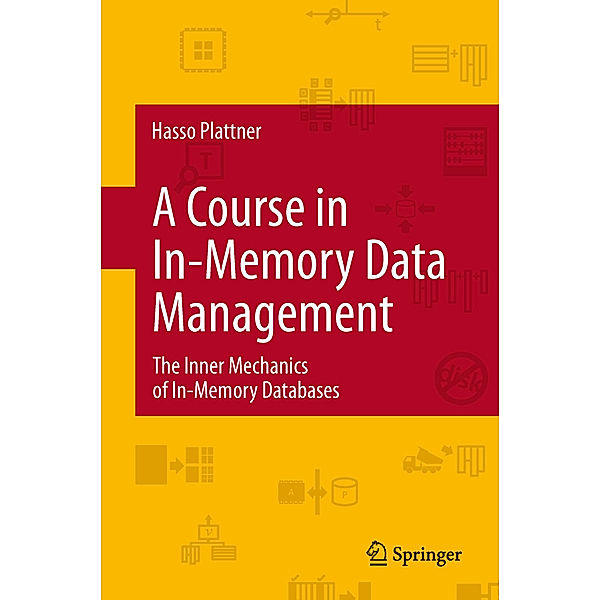 A Course in In-Memory Data Management, Hasso Plattner