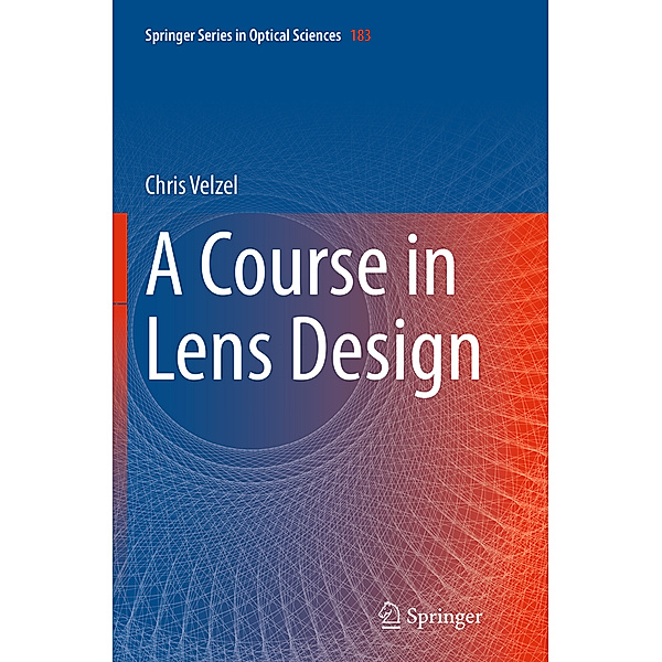 A Course in Lens Design, Chris Velzel