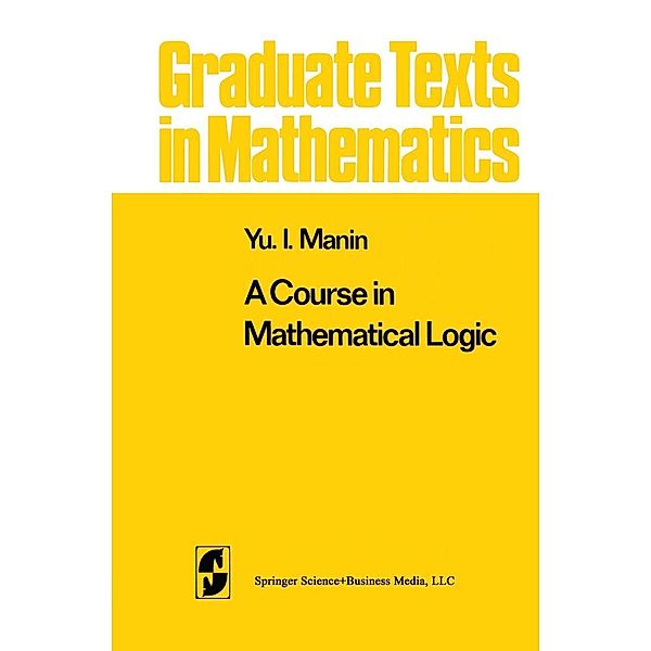 A Course in Mathematical Logic / Graduate Texts in Mathematics Bd.53, Yu. I. Manin