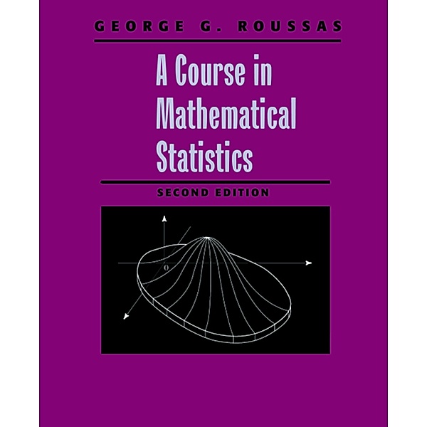 A Course in Mathematical Statistics, George G. Roussas