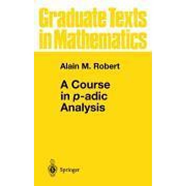 A Course in p-adic Analysis, Alain M. Robert