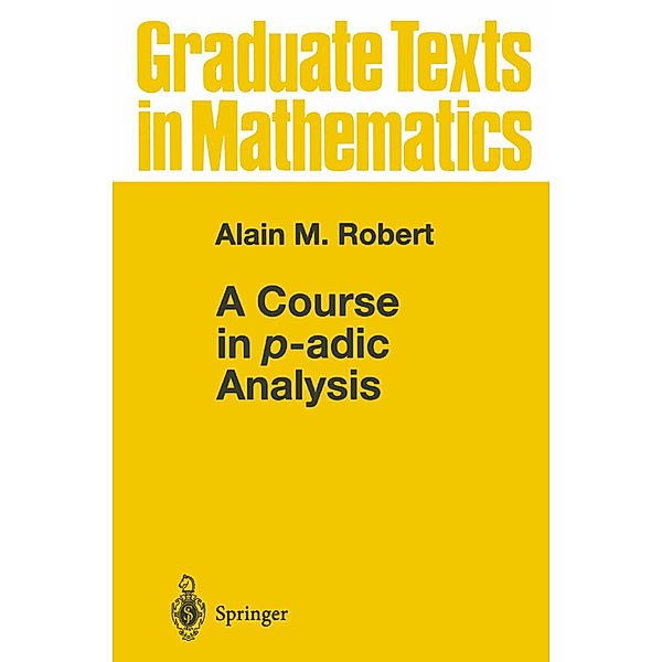 A Course in p-adic Analysis, Alain M. Robert