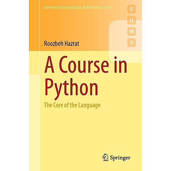 A Course in Python / Springer Undergraduate Mathematics Series, Roozbeh Hazrat