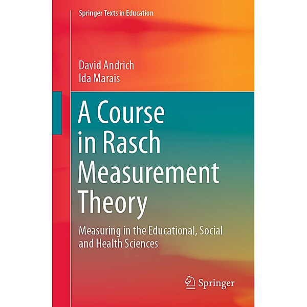 A Course in Rasch Measurement Theory, David Andrich, Ida Marais