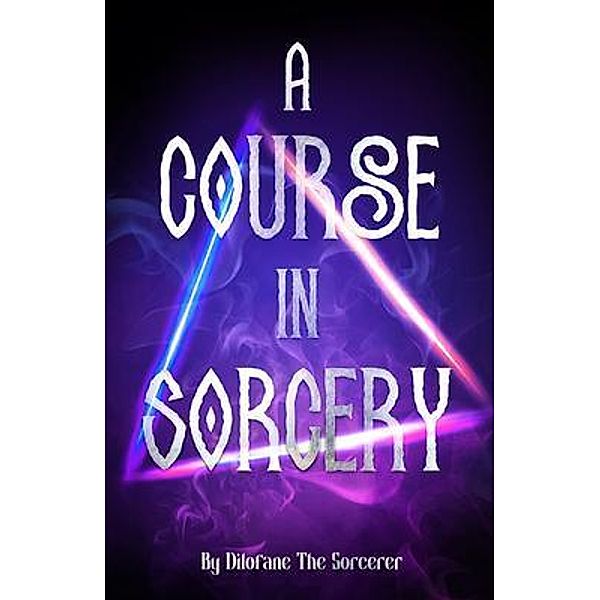 A Course In Sorcery, Terry Yarbrough