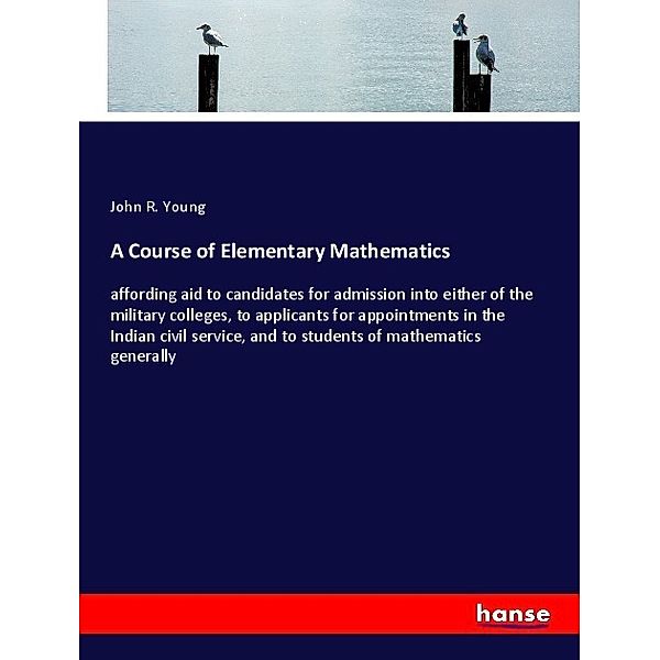 A Course of Elementary Mathematics, John R. Young