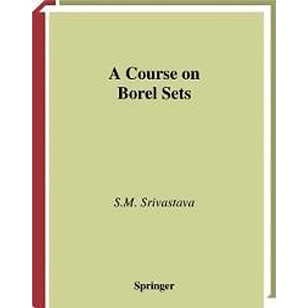 A Course on Borel Sets / Graduate Texts in Mathematics Bd.180, S. M. Srivastava