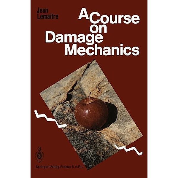 A Course on Damage Mechanics, Jean Lemaitre