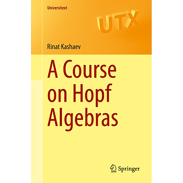 A Course on Hopf Algebras, Rinat Kashaev