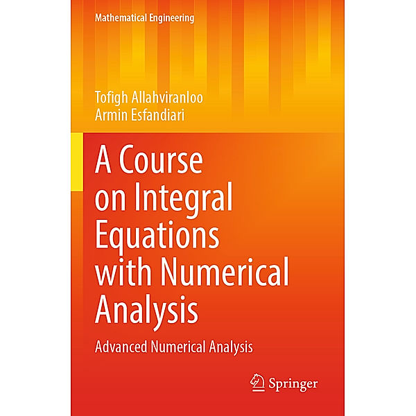 A Course on Integral Equations with Numerical Analysis, Tofigh Allahviranloo, Armin Esfandiari