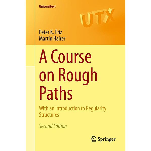 A Course on Rough Paths / Universitext, Peter K. Friz, Martin Hairer