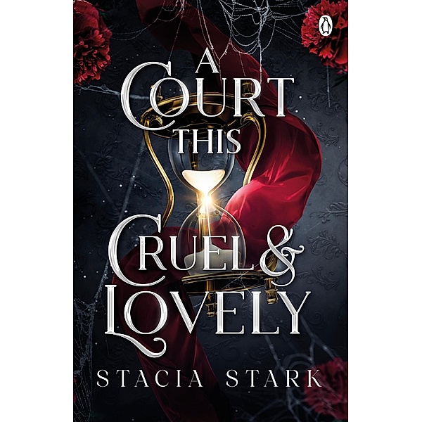 A Court This Cruel and Lovely / Kingdom of Lies Bd.1, Stacia Stark