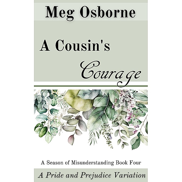A Cousin's Courage (A Season of Misunderstanding, #4) / A Season of Misunderstanding, Meg Osborne