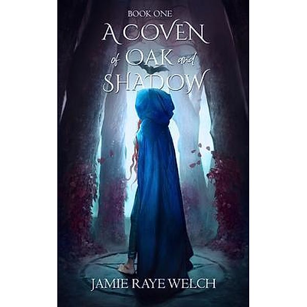 A Coven of Oak and Shadow, Jamie Raye Welch
